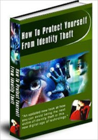 Title: How to Protect Yourself from Identity Theft, Author: Anonymous