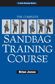 Title: The Complete Sandbag Training Course, Author: Brian Jones