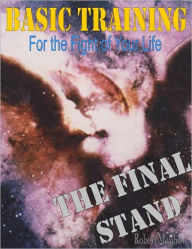 Title: Basic Training for the Fight of Your Life, The Final Stand, Author: Robert Mayhew