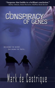 Title: A Conspiracy Of Genes, Author: Mark De Castrique