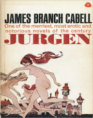 Title: Jurgen: An Erotic Comedy Of Justice!, Author: James Brance Cabell