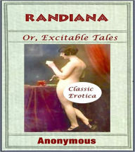 Title: Randiana Or Excitable Tales: An Erotic Tale Classic By Anonymous!, Author: Anonymous