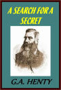 A SEARCH FOR A SECRET, Vol. 1 by G.Henty