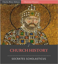 Title: Church History (Formatted with TOC), Author: Socrates Scholasticus