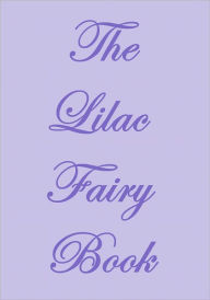 Title: THE LILAC FAIRY BOOK, Author: Andrew Lang