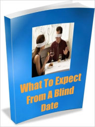 Title: What To Expect From A Blind Date, Author: Linda Ricker