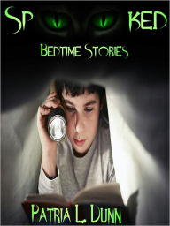 Title: Spooked: Bedtime Stories, Author: Patria L. Dunn (patria Dunn-rowe)