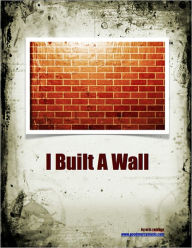 Title: I Built A Wall, Author: Eric Ramage