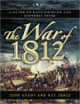 The War of 1812: A Guide to Battlefields and Historic Sites