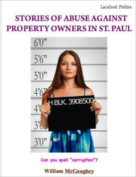 Title: Stories of abuse against property owners in St. Paul, Author: William McGaughey