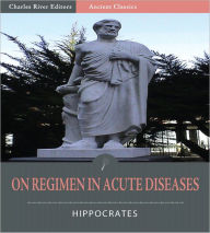 Title: On Regimen in Acute Diseases (Illustrated), Author: Hippocrates