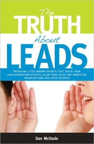 Title: The Truth About Leads, Author: Dan McDade