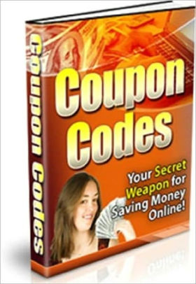 Coupon Codes Your Secret Weapon For Saving Money Online By Ebook