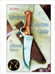 Title: Sabertooth Knife Collectors Guide, Author: Jefferson Spivey