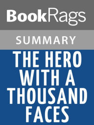 Title: The Hero With A Thousand Faces by Joseph Campbell Summary & Study Guide, Author: BookRags