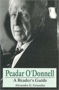 Title: Peadar O'Donnell: A Reader's Guide, Author: Alexander Gonzales