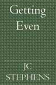 Title: Getting Even, Author: J. C. Stephens