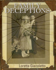 Title: Family Deceptions, Author: Loretta Giacoletto