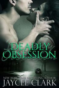 Title: Deadly Obsession, Author: Jaycee Clark