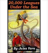 Title: 20,000 Leagues Under the Sea: A Science Fiction/Adventure Classic By Jules Verne!, Author: Jules Verne