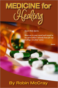 Title: Medicine for Healing, Author: Robin McCray