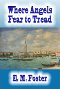 Title: Where Angels Fear to Tread, Author: E. M. Forster