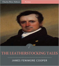 Title: The Leatherstocking Tales (Illustrated), Author: James Fenimore Cooper