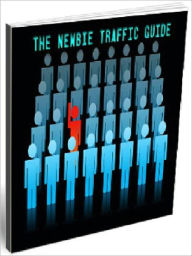 Title: The Newbie Traffic Guide, Author: Joye Bridal