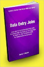 Data Entry Jobs; Learn How To Find Online Data Entry Jobs From Home With This Guide At Your Fingertips To Teach You How To Develop Skills For Administrative Professionals