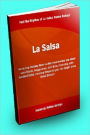 La Salsa; Put On Your Dancing Shoes As This Book Teaches You About Salsa Music, Reggaeton, and Salsa Dancing With Detailed Salsa Dancing Steps So You Can Begin Your Salsa Dance!
