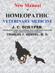 Title: New Manual of HOMEOPATHIC VETERINARY MEDICINE, Author: J. C. Schfer