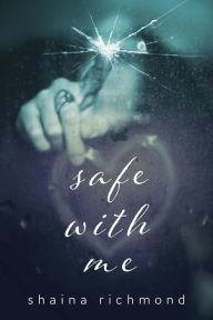 Title: Safe With Me: The Complete Series, Author: Shaina Richmond