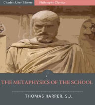 Title: The Metaphysics of the School: All Volumes, Author: Thomas Morton Harper S.J.