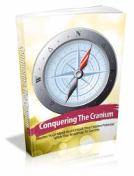Title: Conquering The Cranium - Master Your Mind And Unlock Your Hidden Potential With This Roadmap To Success, Author: Irwing