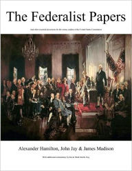 Title: The FEDERALISTS PAPERS and other essential documents for the student of the United States Constitution, Author: Alexander Hamilton