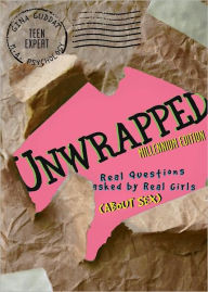 Title: UNWRAPPED Real Questions Asked by Real Girls (About Sex) - Millennium Edition, Author: Gina Guddat