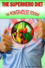 The Superhero Diet: A Low Calorie Diet Plan For A Fast, Healthy Weight Loss Thru Natural Fruits