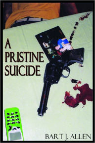 Title: A Pristine Suicide, Author: Bart J. Allen