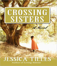 Title: Crossing Sisters, Author: Jessica Tilles