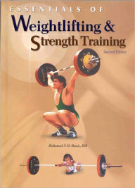 Title: Essentials of Weightlifting and Strength Training Second Edition, Author: Mohamed F. El-Hewie