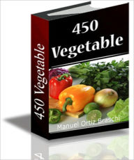 Title: 450 Vegetable: 450 Healthy & Delicious Vegetable Recipes!, Author: Bdp