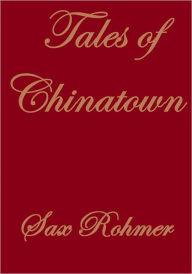 Title: TALES OF CHINATOWN, Author: Sax Rohmer