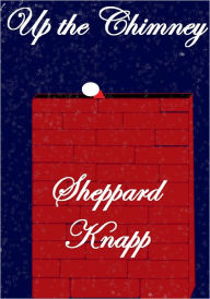 Title: Up The Chimney, Author: Shepherd Knapp