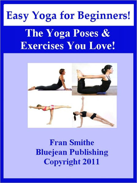 Easy Yoga for Beginners! The Yoga Poses and Exercises You Love!