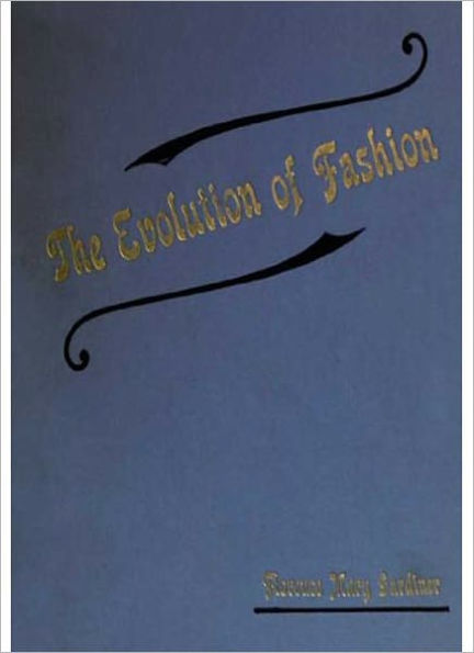 The Evolution Of Fashion: A History Classic By Florence Mary Gardiner!