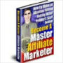 Become a Master Affiliate Marketer (110 page)