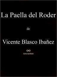 Title: La Paella del Roder, Author: Vicente Blasco Ibañez