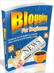 Title: Blogging For Beginners, Author: Joye Bridal