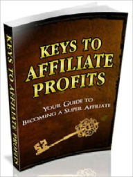 Title: Keys to Affiliate Profits, Author: Joye Bridal