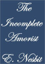 THE INCOMPLETE AMORIST